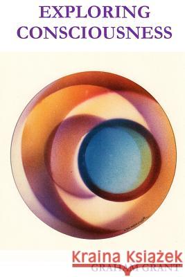 Exploring Consciousness