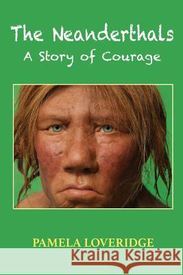 The Neanderthals: A Story of Courage