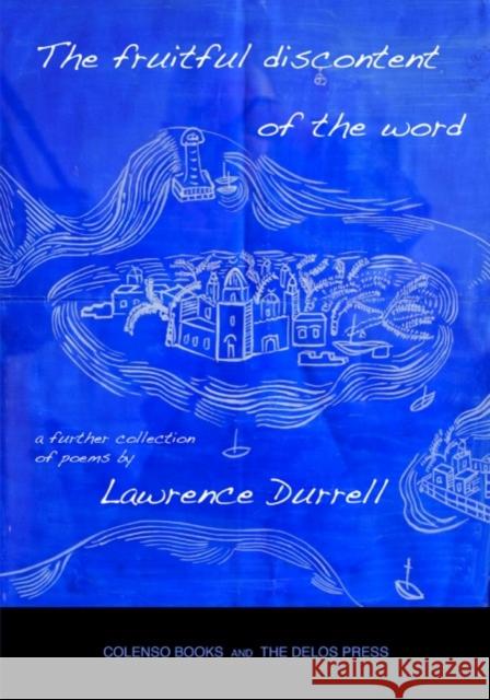 The fruitful discontent of the word: a further collection of poems
