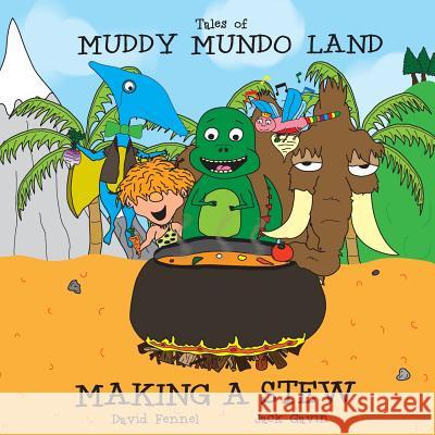 Tales of Muddy Mundo Land - Making a Stew