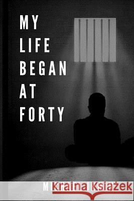 My Life Began at Forty