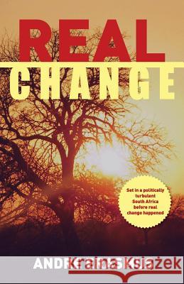 Real Change: Set in a politically turbulent South Africa before real change happened