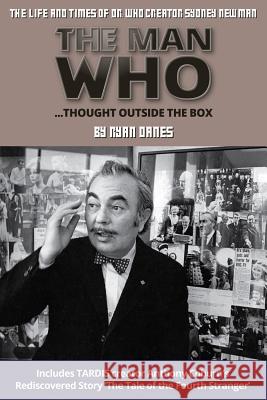 The Man Who Thought Outside the Box: The Life and Times of Doctor Who Creator Sydney Newman