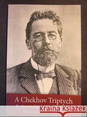A Chekhov Triptych