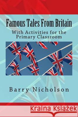 Famous Tales From Britain: With Activities for the Primary Classroom
