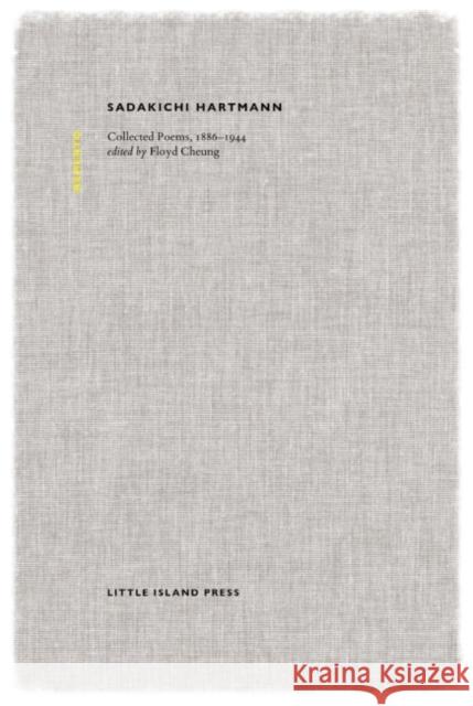 Sadakichi Hartmann: Collected Poems, 1886-1944