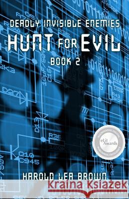 Deadly Invisible Enemies: Hunt for Evil