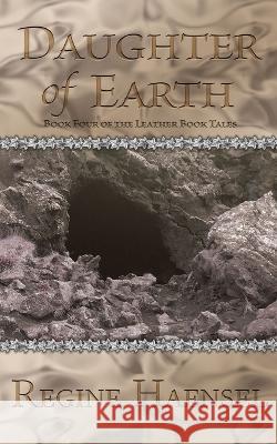 Daughter of Earth: Book Four of The Leather Book Tales