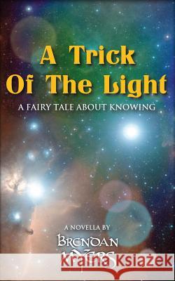 A Trick Of The Light: A fairy tale about knowing