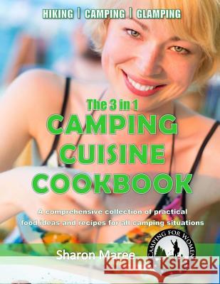 The 3 in 1 Camping Cuisine Cookbook: A comprehensive collection of practical food ideas and recipes for all camping situations