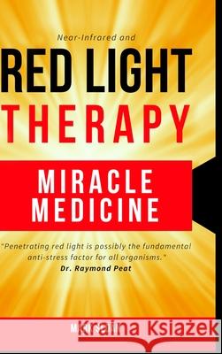 Red Light Therapy: Miracle Medicine