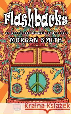 Flashbacks: an unreliable memoir of the 60s