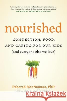 Nourished: Connection, Food, and Caring for Our Kids (And Everyone Else We Love)