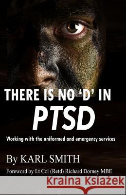There is no 'D' in PTSD: Trauma and the uniformed and emergency services