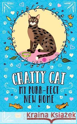 Chatty Cat: My Purr-fect New Home