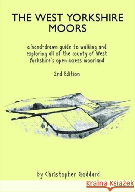 The West Yorkshire Moors: A hand-drawn guide to walking and exploring all of the county of West Yorkshire's open access moorland