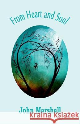 From Heart and Soul: A Collection of Poems