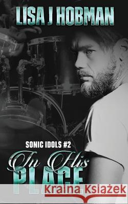 In His Place: Sonic Idols Book #2