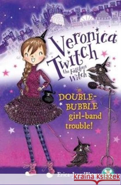 Veronica Twitch the Fabulous Witch: in Double-Bubble girl-band trouble!