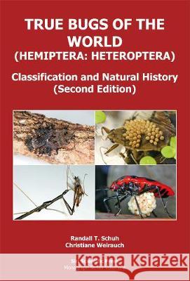 True Bugs of the World (Hemiptera: Heteroptera): Classification and Natural History (Second Edition)