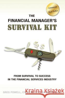 The Financial Manager's Survival Kit: From Survival to Success in the Financial Services Industry