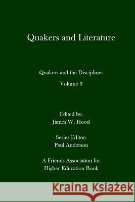 Quakers and Literature: Quakers and the Disciplines Volume 3