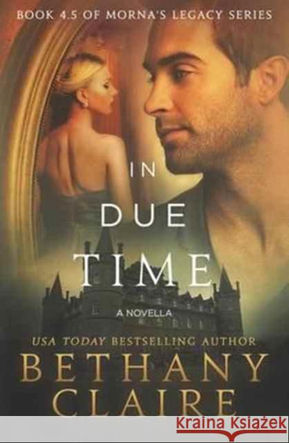 In Due Time - A Novella: A Scottish, Time Travel Romance