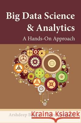 Big Data Science & Analytics: A Hands-On Approach