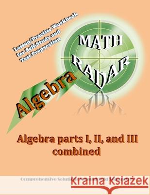Algebra: Algebra Parts I, II, and III combined