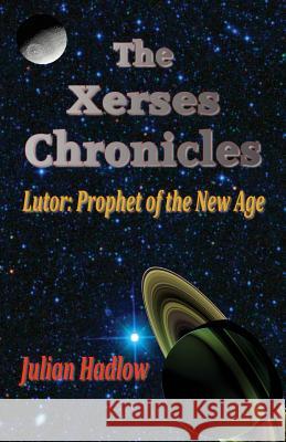 The Xerses Chronicles: Lutor: Prophet of the New Age