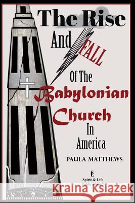 The Rise And Fall Of The Babylonian Church In America