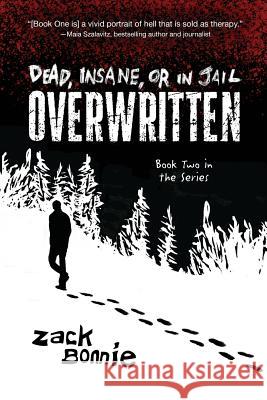 Dead, Insane, or in Jail: Overwritten