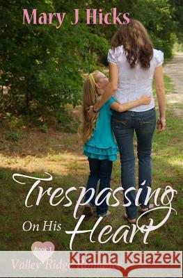 Trespassing on His Heart: A Romance of Love and Trust