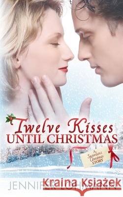 Twelve Kisses Until Christmas