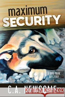 Maximum Security: A Dog Park Mystery