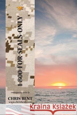 1-800-For-SEALS-Only: A former Navy SEAL's humorous, inspirational, straight-talking look at modern day issues shaping our world's future