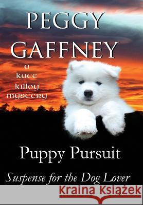 Puppy Pursuit - A Kate Killoy Mystery: Suspense for the Dog Lover