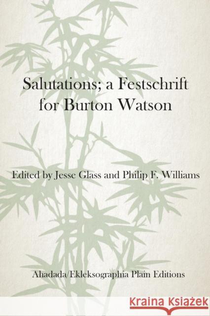 Salutations; A Festschrift for Burton Watson