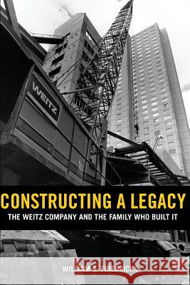 Constructing a Legacy: The Weitz Company and the Family who Built it