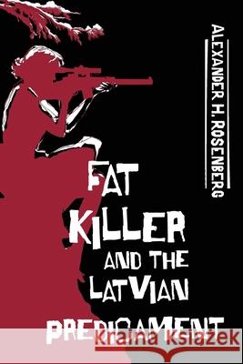 Fat Killer and The Latvian Predicament