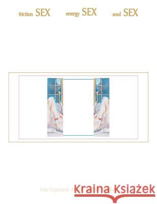 Friction Sex - Energy Sex - Soul Sex