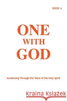 One With God: Awakening Through the Voice of the Holy Spirit - Book 4