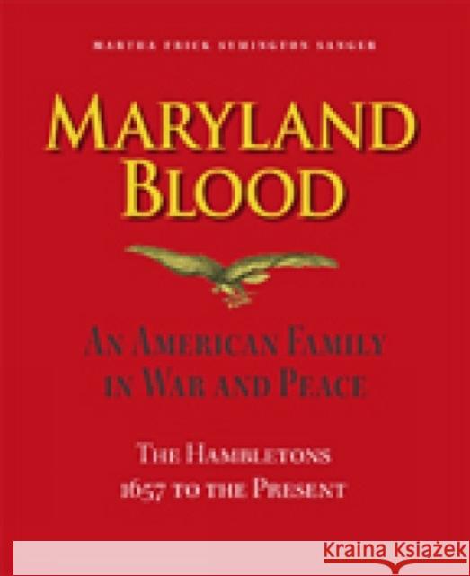 Maryland Blood: An American Family in War and Peace, the Hambletons 1657 to the Present