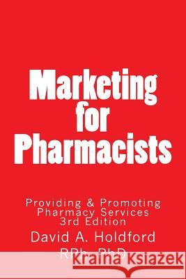 Marketing for Pharmacist: Providing and Promoting Pharmacy Services