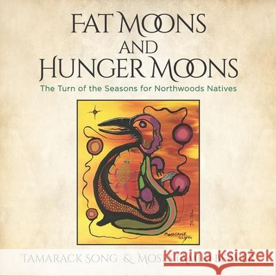 Fat Moons and Hunger Moons: The Turn of the Seasons for Northwoods Natives