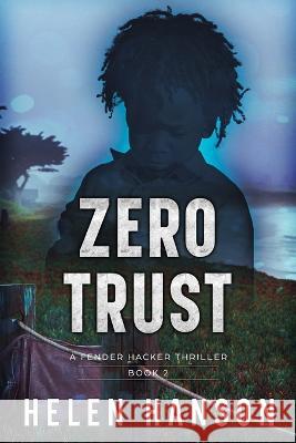 Zero Trust: A Fender Hacker Thriller