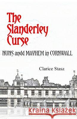 The Slanderley Curse: Nuns and Mayhem in Cornwall