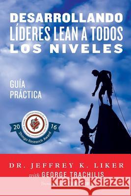 Desarrollando Lideres Lean a Todos Los Niveles: Guia Practica