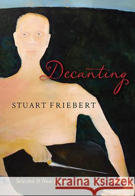 Decanting: Selected & New Poems, 1967-2017