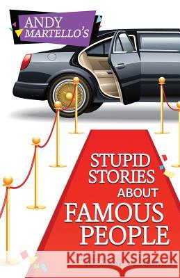 Stupid Stories About Famous People